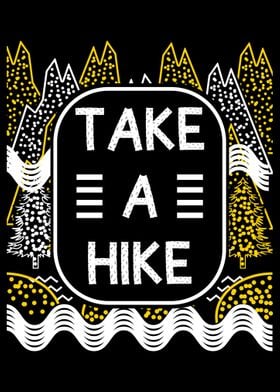 Take A Hike Hiking Gift