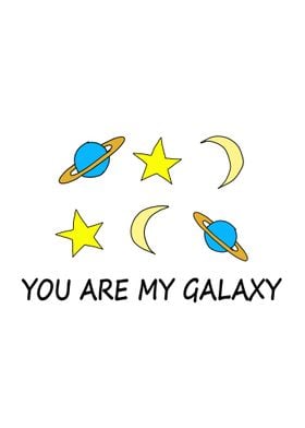 You Are My Galaxy