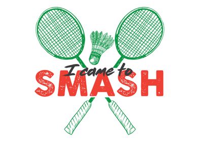 I Came To Smash  Sport Pl