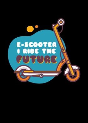 EScooter I Ride The Future