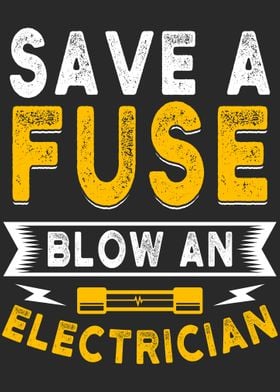 Save a Fuse Blow an Electr