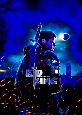 The Kid Who Would Be King