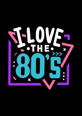 I Love The 80s Eighties M