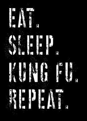 Eat Sleep Kung Fu Repeat