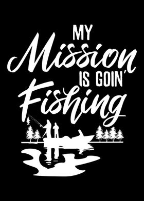 My Mission is Going Fishin
