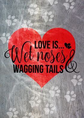 LOVE WET NOSES METAL