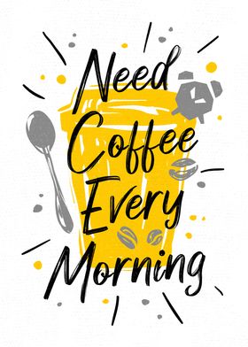 Need Coffee Every Morning
