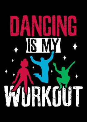 Dancing is my Workout