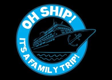 Oh ship Family trip with 