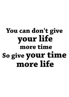 Give Your Time More Life