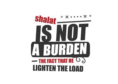 shalat is not a burden