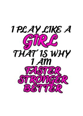 Girls are Faster Stronger