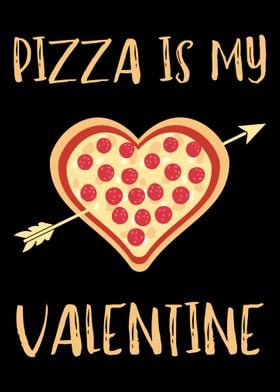 Pizza is my valentine