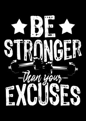 Be Stronger Than your Excu