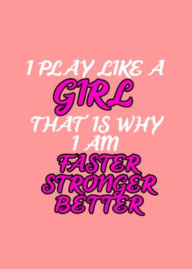 Girls are Faster Stronger