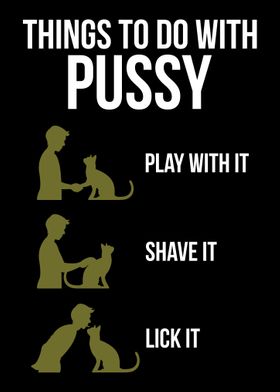 Things to Do with my pussy