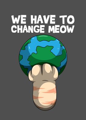 We Have To Change Meow  S