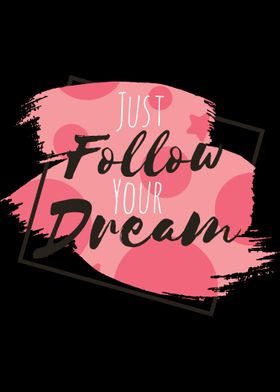 follow your dream 