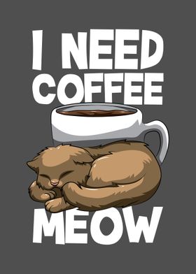 I Need Coffee Right Meow