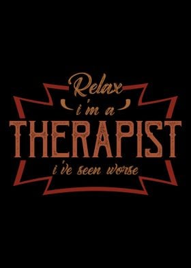 Relax Im a therapist Ive