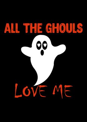 All the Ghouls Love Me