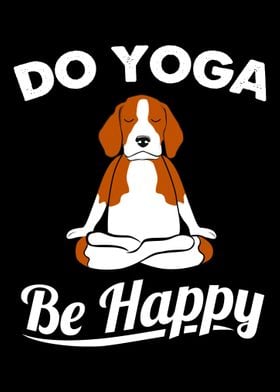 Dog Yoga Be Happy  Spirit