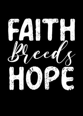 Faith Breeds Hope