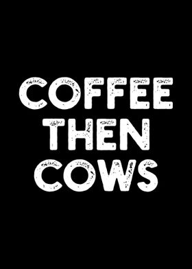 Coffee Then Cows Funny Far