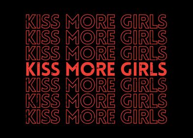 Kiss More Girls