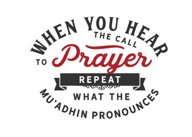 hear the call to prayer