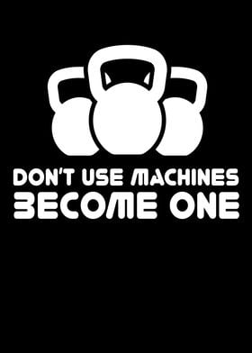 Dont Use Machines