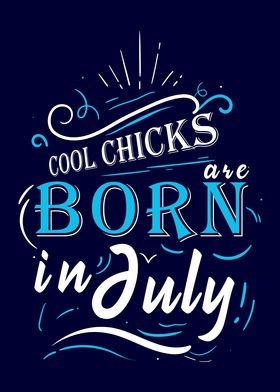 Cool Chicks Are Born July