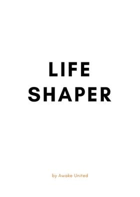 LIFE SHAPER