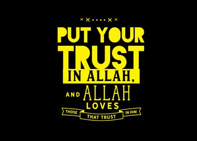 put your trust in Allah