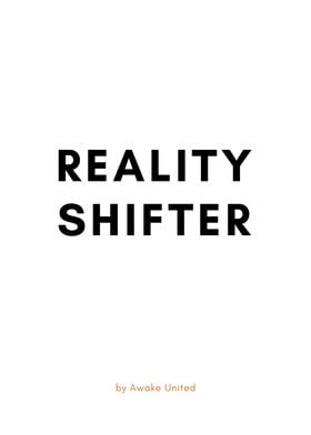 REALITY SHIFTER