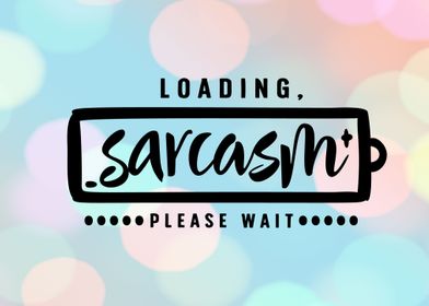 Loading Sarcasm