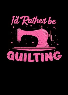 Id Rather Be Quilting Tai