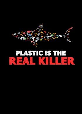 Plastic Is The Real Killer