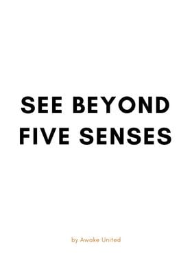 SEE BEYOND FIVE SENSES