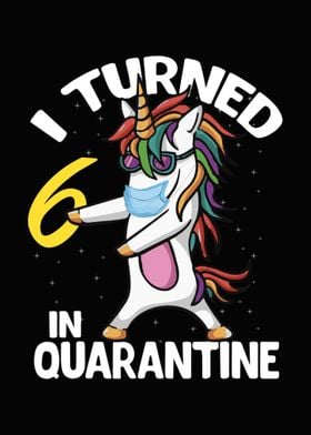 I Turned 6 in Quarantine