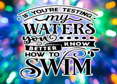 If Youre Testing My Waters