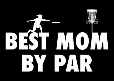 Best Mom By Par Disc Golfi