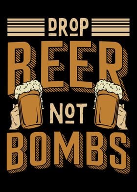 Drop beer not bombs