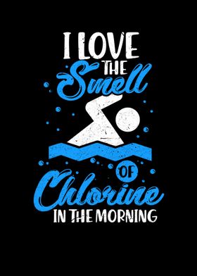 I Love The Smell Of Chlori