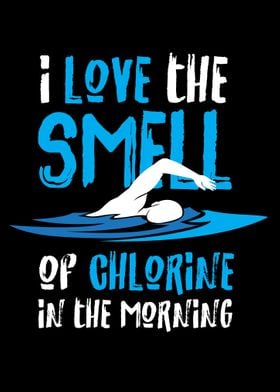 I Love The Smell Of Chlori