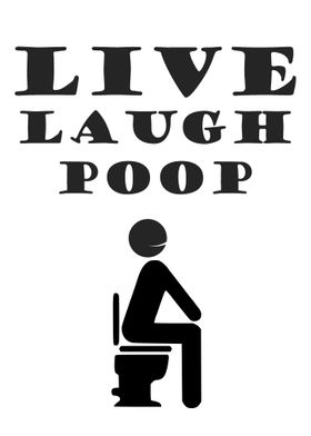 LIVE LAUGH POOP Funny