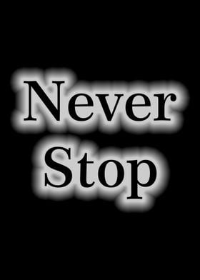 Never Stop