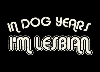 Dog Years Im Lesbian