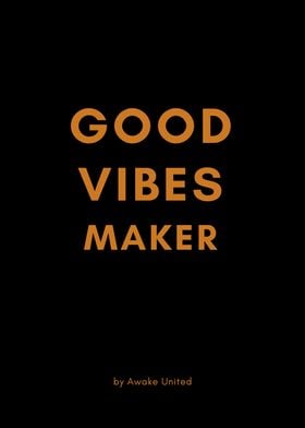 GOOD VIBES MAKER