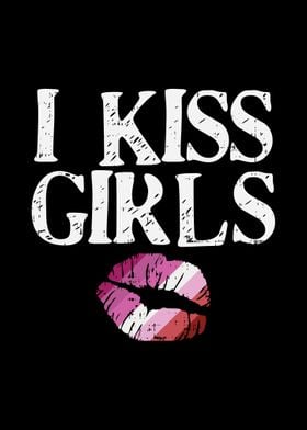 I Kiss Girls Lesbian Lips